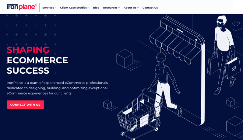 Shaping eCommerce Success: IronPlane is a team of experienced eCommerce professionals dedicated to designing, building, and optimizing exceptional eCommerce experiences for our clients.