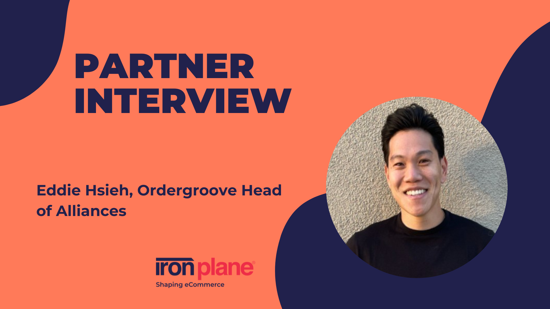 Shaping eCommerce with Eddie Hsieh, Ordergroove Head of Alliances