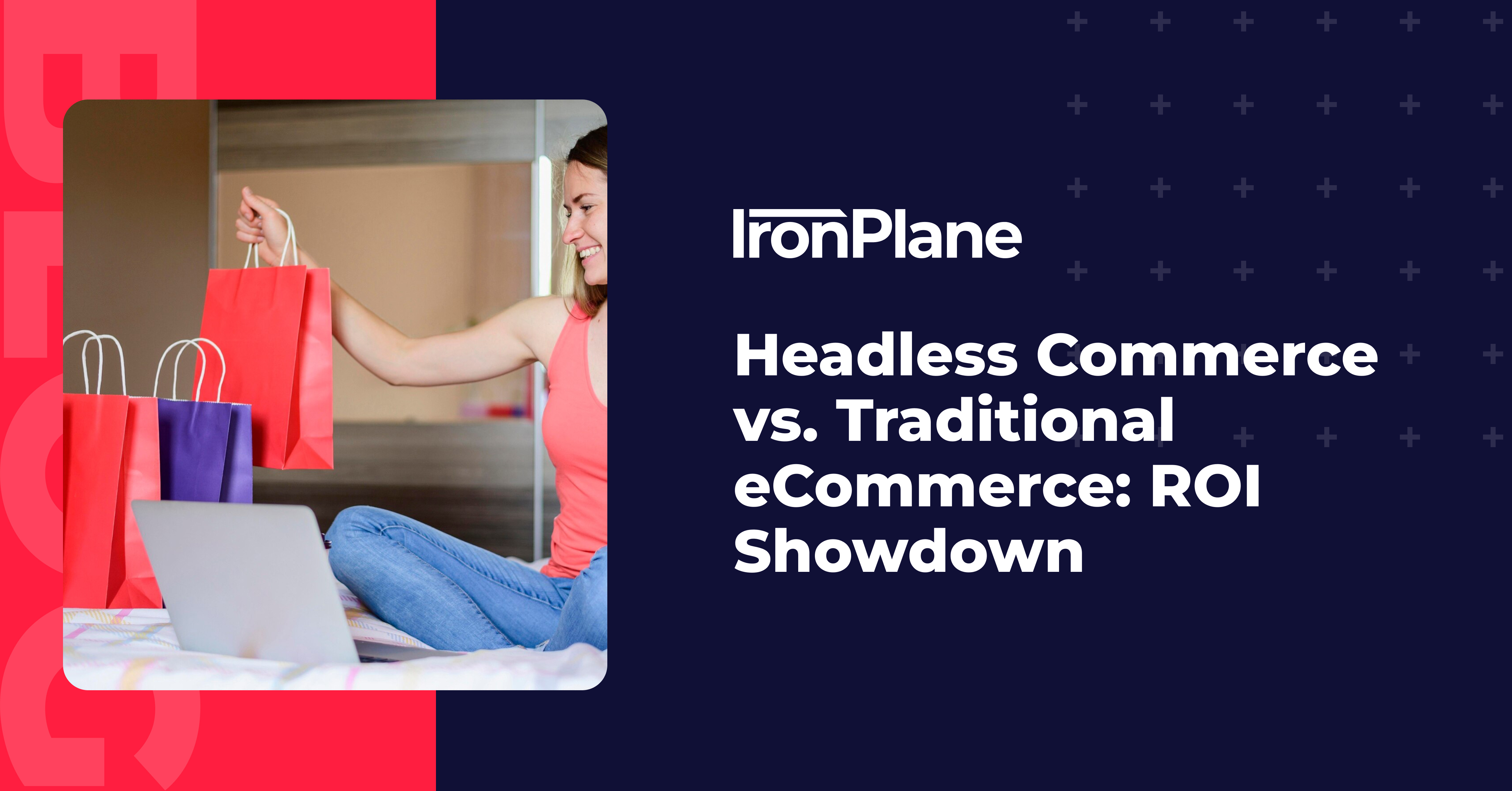 Headless Commerce vs. Traditional eCommerce: ROI Showdown
