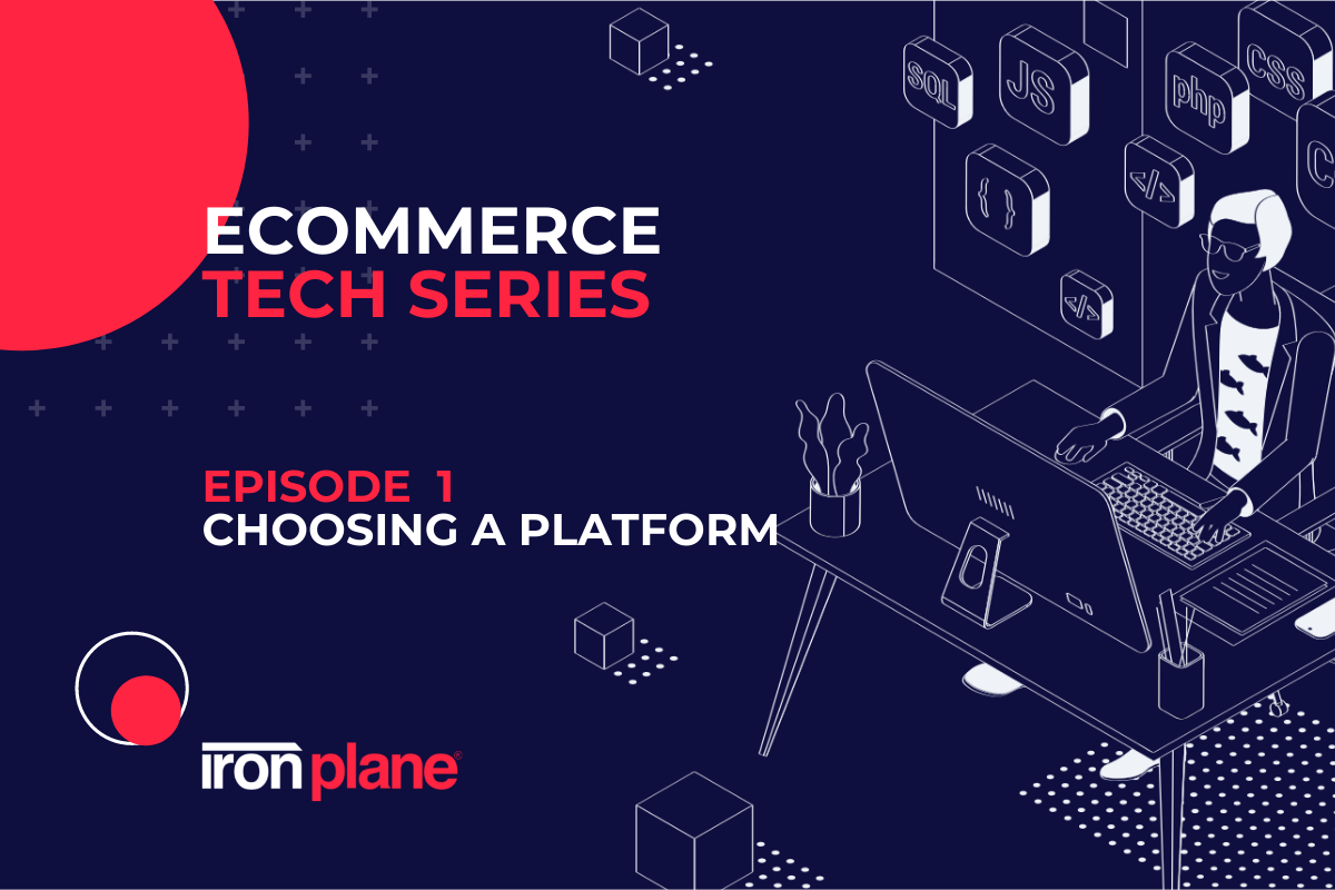eCommerce Tech Series - Choosing a Platform