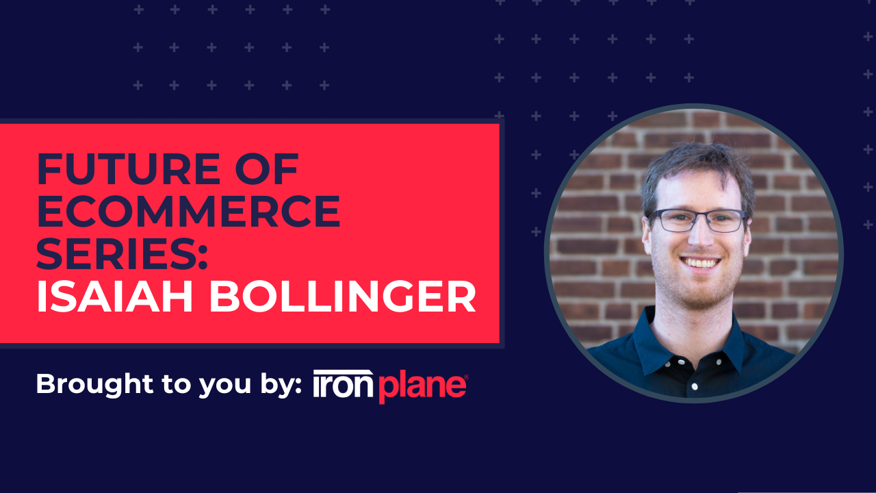 Future of eCommerce with Isaiah Bollinger, CEO of Trellis