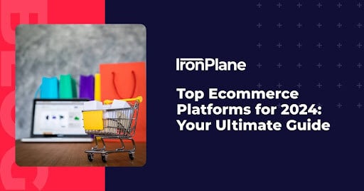 Top Ecommerce Platforms for 2024: Your Ultimate Guide