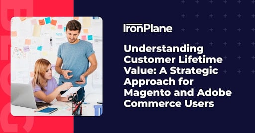 Understanding Customer Lifetime Value: A Strategic Approach for Magento and Adobe Commerce Users