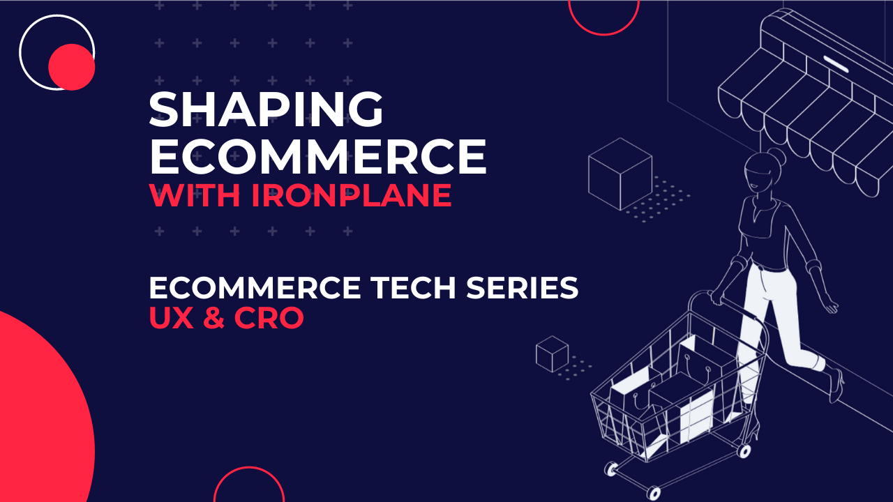 eCommerce Tech Series - UX & CRO